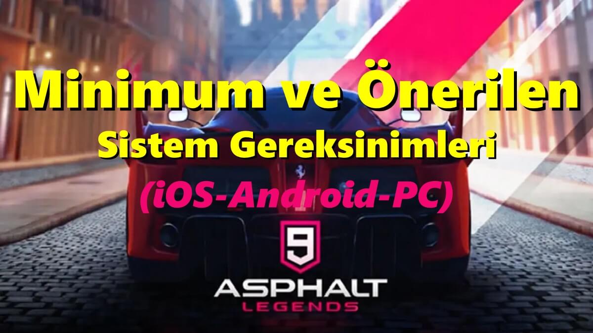 Asphalt 9 Minimum ve Önerilen Sistem Gereksinimleri (iOS/Android/PC)