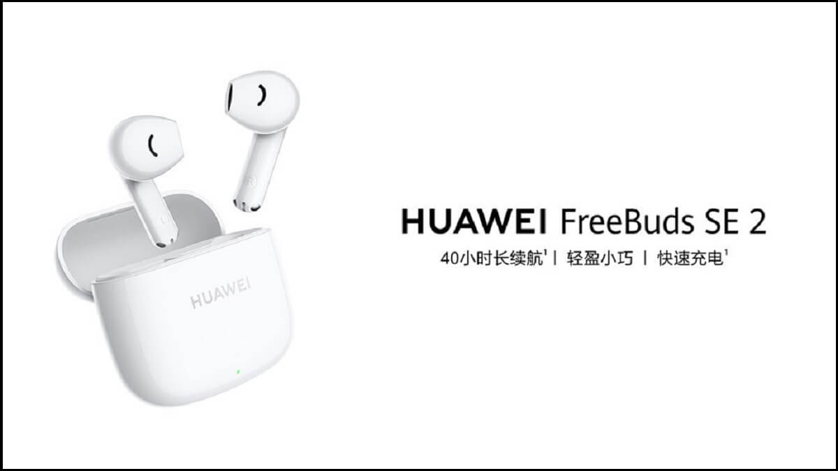 Huawei FreeBuds SE 2 özellikleri